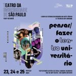 Cartaz do evento "Pensar-Fazer O Teatro Universitário", no TUSP Butantã