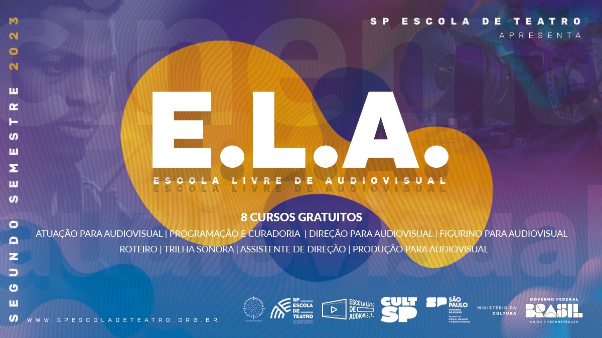 E.L.A. - Escola Livre de Audiovisual de 2023: oito cursos gratuitos no segundo semestre.