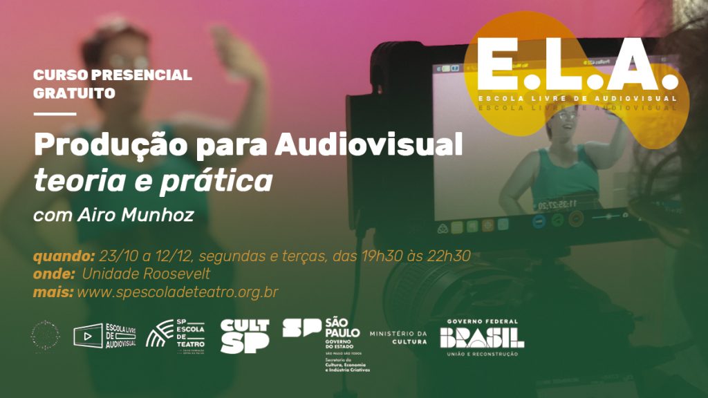 Cartaz do curso "Produção Para Audiovisual": curso gratuito da E.L.A. - Escola de Livre de Audiovisual, projeto da SP Escola de Teatro.