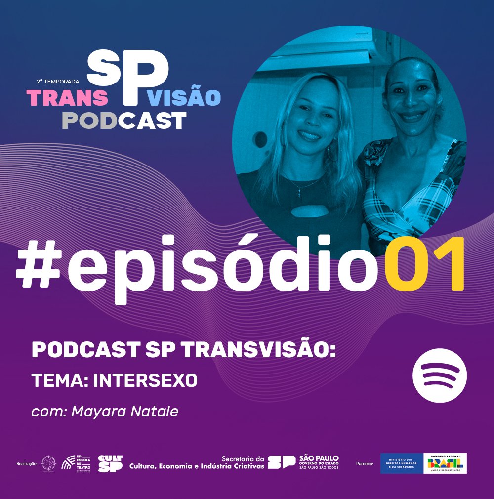 Episódio 1 da 2ª temporada do podcast SP Transvisão: disponível no Spotify. 