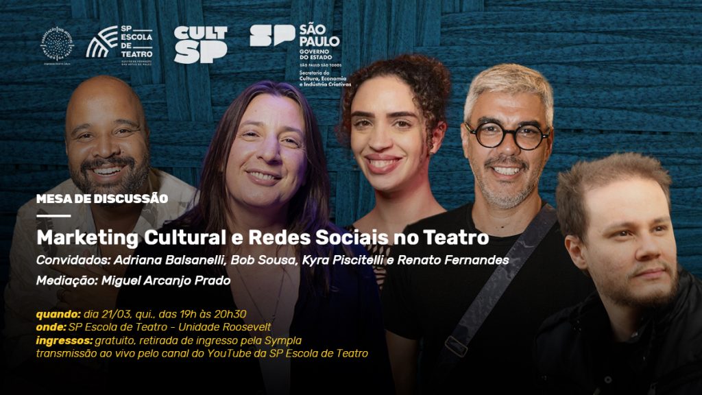 Mesa de discussão "Marketing Cultural e Redes Sociais no Teatro": na SP Escola de Teatro.