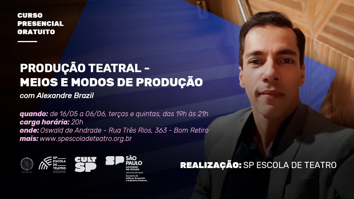 Cabeçalho da oficina PRODUÇÃO TEATRAL – MEIOS E MODOS DE PRODUÇÃO com Alexandre Brazil