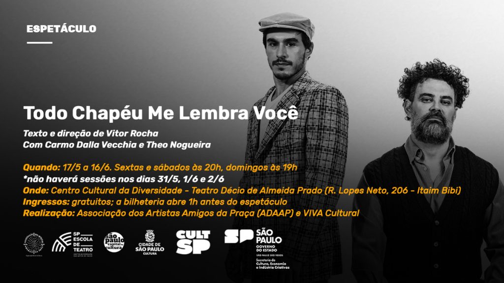 "Todo Chapéu Me Lembra Você" estreia em 17/5 no Teatro Décio Almeida Prado, no CCD - Centro Cultural da Diversidade